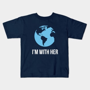 I'm with her earth day Kids T-Shirt